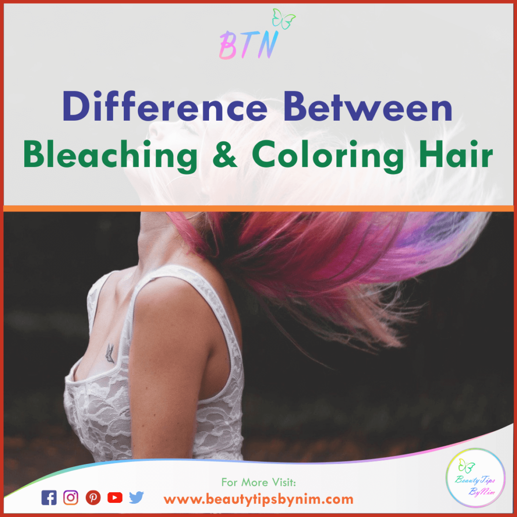 Difference Between Bleaching and Coloring Hair - Beauty Tips By Nim - Nimisha Goyal - HashBUGS - BTN - beautytipsbynim.com