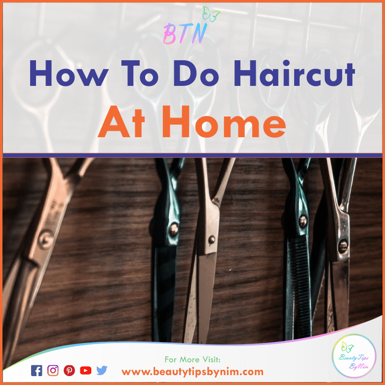 How To Cut Your Own Hair at Home - Beauty Tips By Nim - Nimisha Goyal - HashBUGS - BTN - beautytipsbynim.com