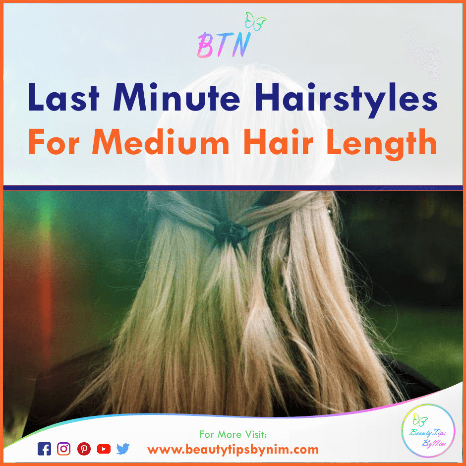 10 Last Minute Easy Hairstyles For Medium Hair Length - Beauty Tips By Nim - Nimisha Goyal - HashBUGS - BTN - beautytipsbynim.com (2) - Pinterest