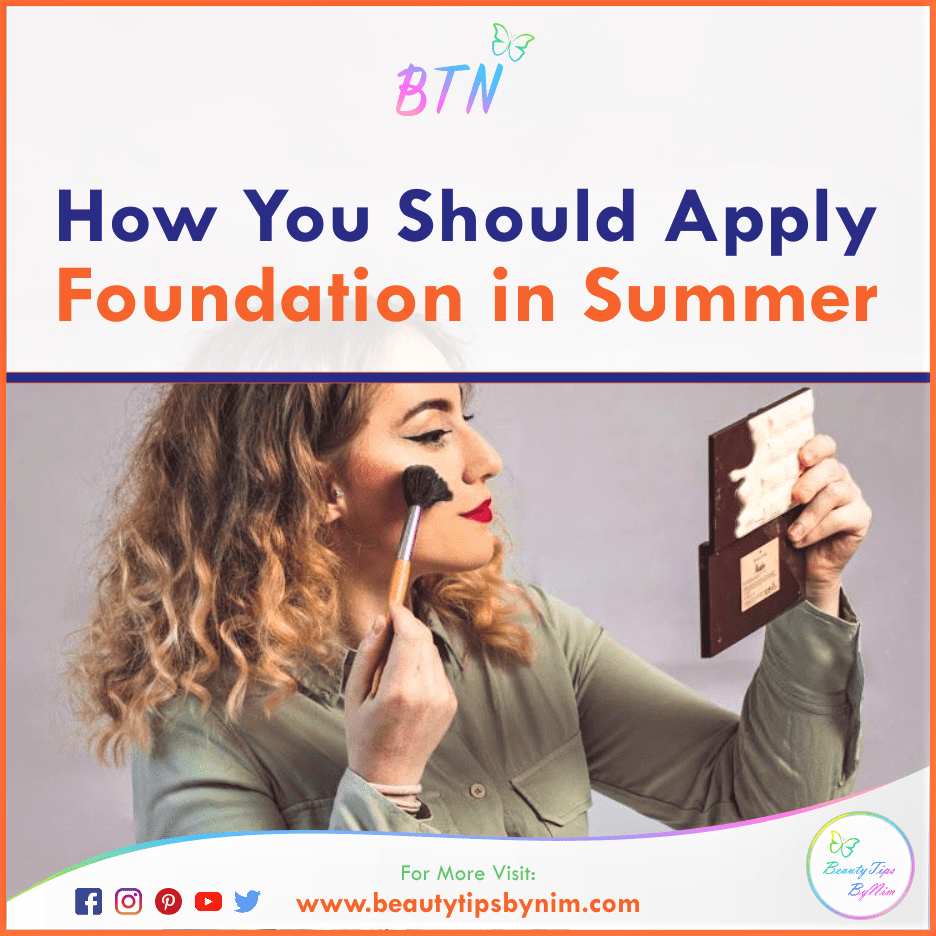 This Is How You Should Apply Foundation in Summer - Beauty Tips By Nim - Nimisha Goyal - HashBUGS - BTN - Nimify Beauty - beautytipsbynim.com