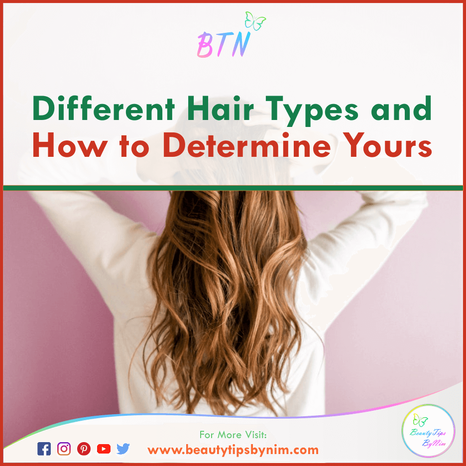 What Are The Different Hair Types and How to Determine Yours - Beauty Tips By Nim - Nimisha Goyal - HashBUGS - BTN - Nimify Beauty - beautytipsbynim.com