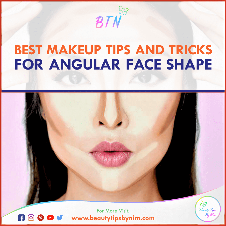 Best Makeup Tips and Tricks for Angular Face Shape - Beauty Tips By Nim - Nimisha Goyal - HashBUGS - BTN - Nimify Beauty - beautytipsbynim.com