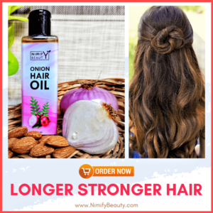 Nimify Beauty - Onion Hair Oil - Hair Growth Oil - Beauty Tips By Nim
