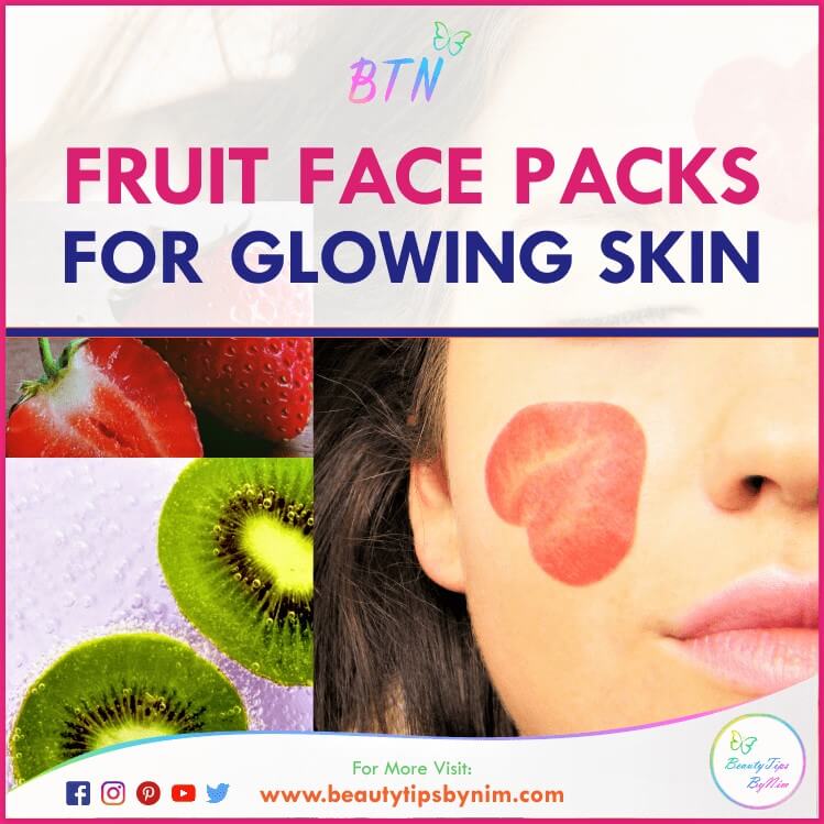 Top 5 Homemade Fruit Face Packs For Skin - Beauty Tips By Nim - Nimisha Goyal - HashBUGS - BTN - Nimify Beauty - beautytipsbynim.com