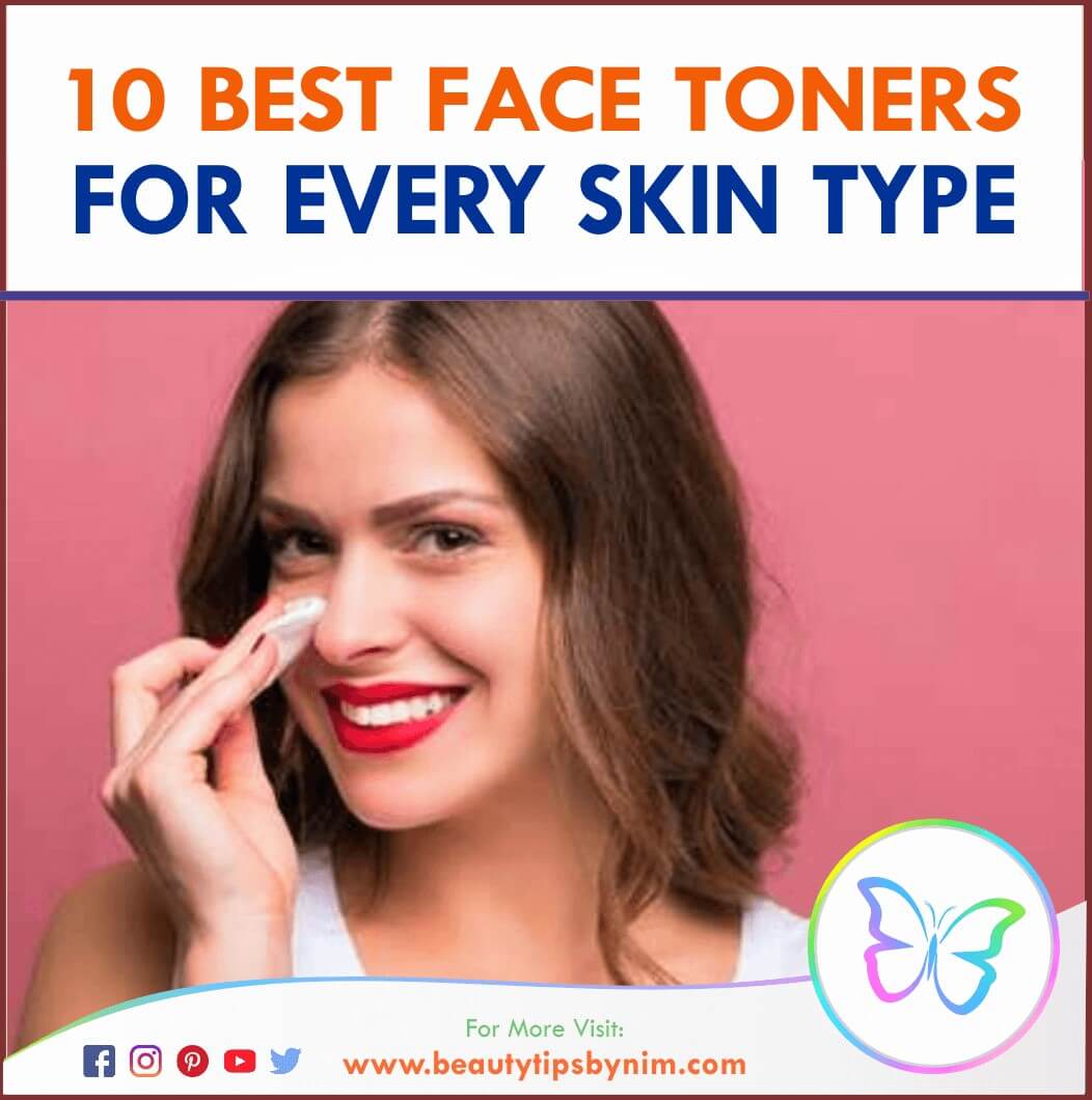 Best Face Toners for Every Skin Type - Beauty Tips By Nim - Nimisha Goyal - HashBUGS - BTN - Nimify Beauty - beautytipsbynim.com