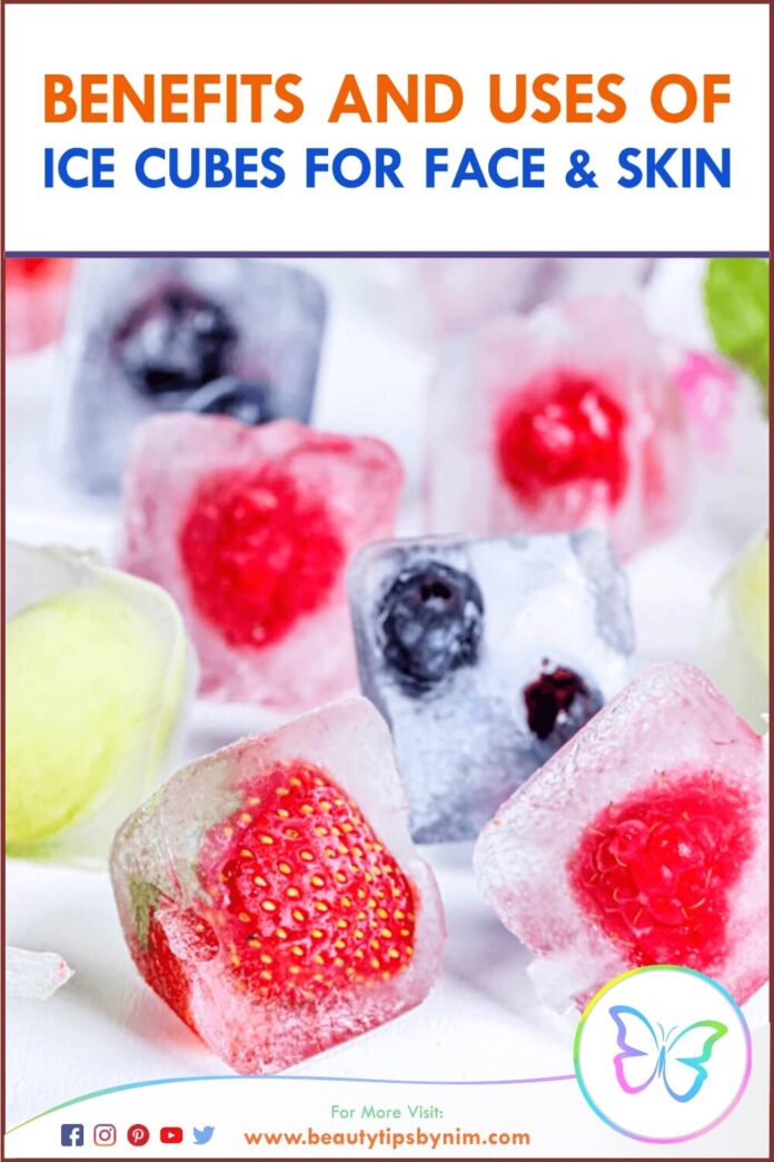 Benefits And Uses Of Ice Cubes For Face And Skin Beauty Tips By Nim 